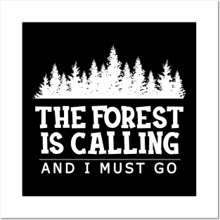 Forest - The forest is calling I must go Posters and Art